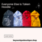 “Everyone Else is Taken” Hoodie